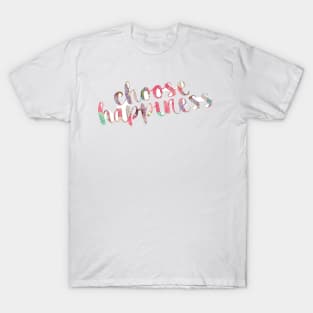 Choose Happiness Watercolor Flowers T-Shirt